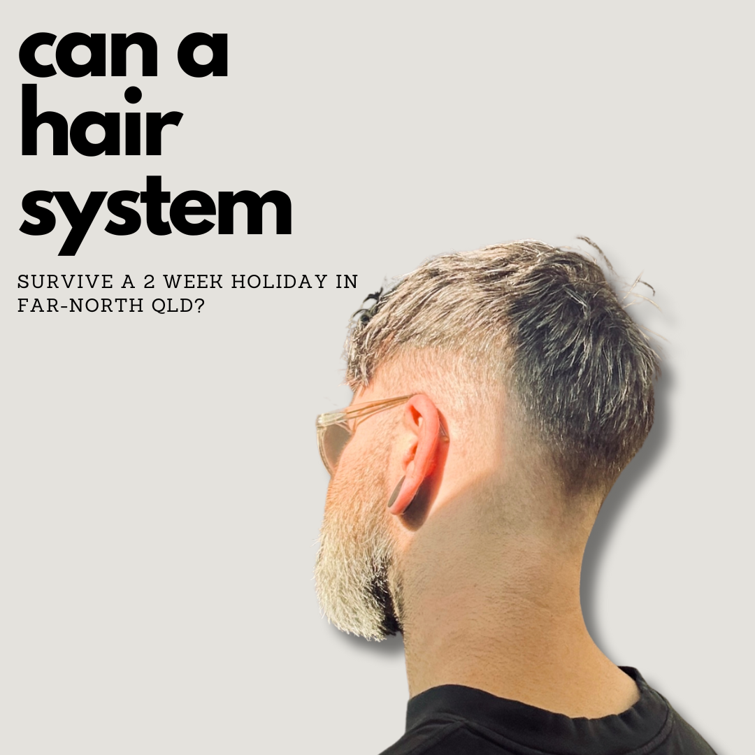 How My Hair System Held Up on a 2-Week Holiday in Far North Queensland