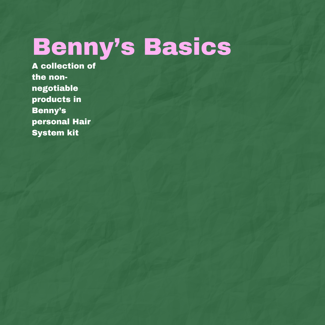 Benny's Basics – Essential Hair Replacement Products